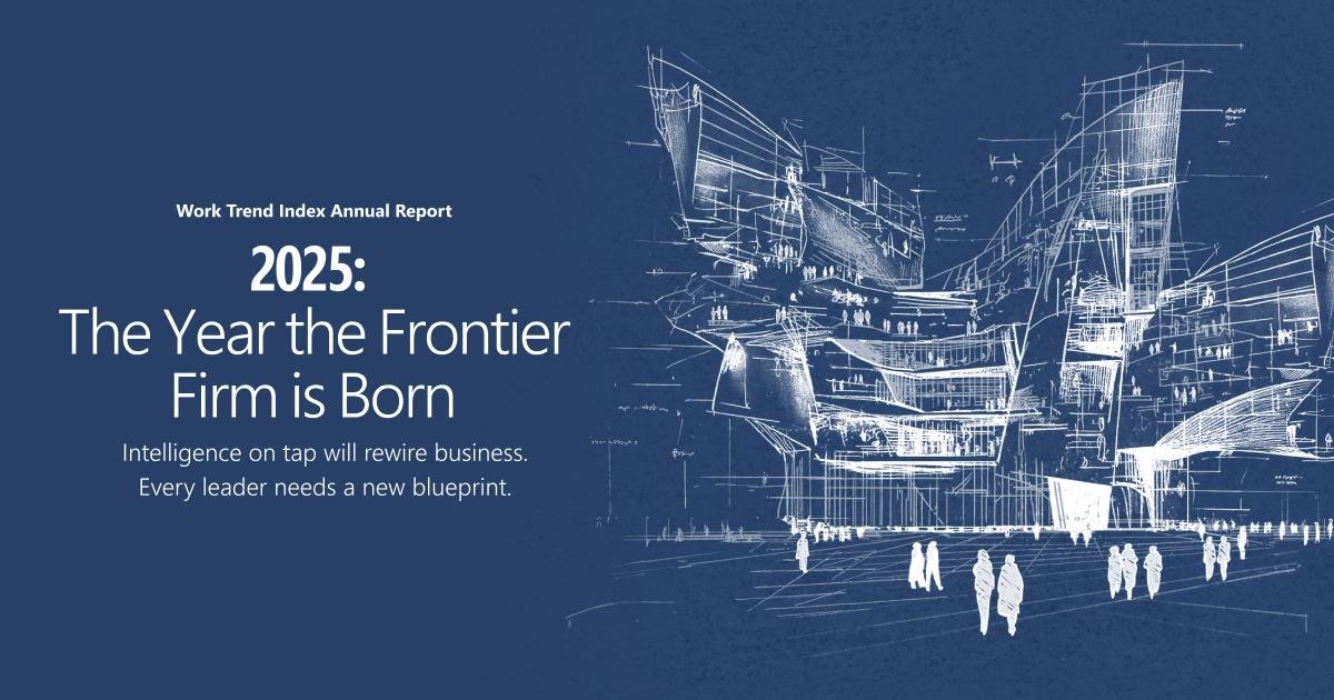 2025: The year the Frontier Firm is born