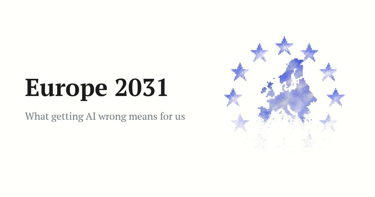 Europe 2031 — What getting AI wrong means for us